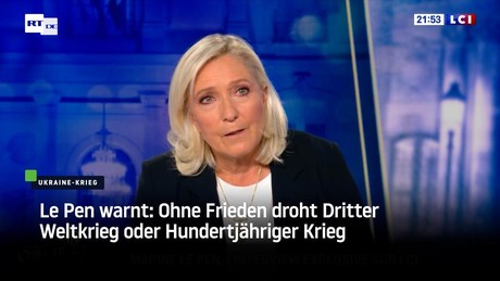 Le Pen warnt: Ohne Frieden droht Dritter Weltkrieg oder Hundertjähriger Krieg