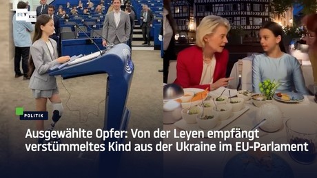 Ausgewählte Opfer: Von der Leyen empfängt verstümmeltes Kind aus der Ukraine im EU-Parlament