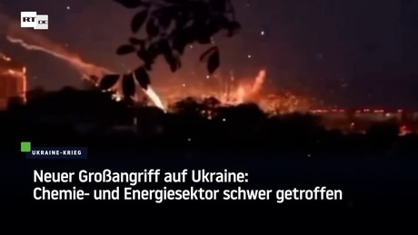Neuer Großangriff auf Ukraine: Chemie- und Energiesektor schwer getroffen