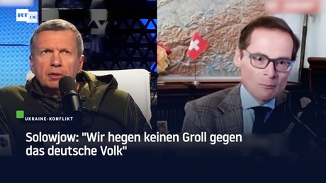Solowjow: "Wir hegen keinen Groll gegen das deutsche Volk"
