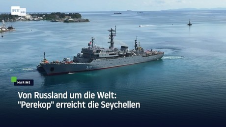 Von Russland um die Welt: "Perekop" erreicht die Seychellen
