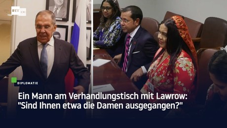 Ein Mann am Verhandlungstisch mit Lawrow: "Sind Ihnen etwa die Damen ausgegangen?"