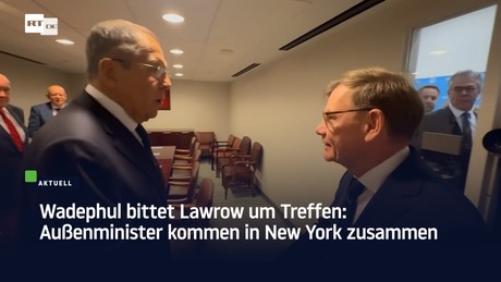 Wadephul bittet Lawrow um Treffen: Außenminister kommen in New York zusammen