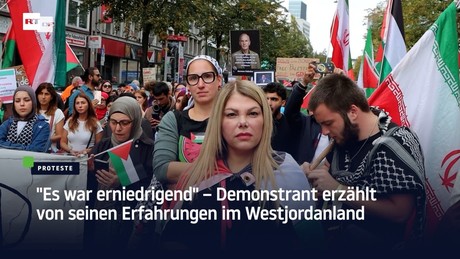 "Es war erniedrigend" – Demonstrant erzählt von seinen Erfahrungen im Westjordanland