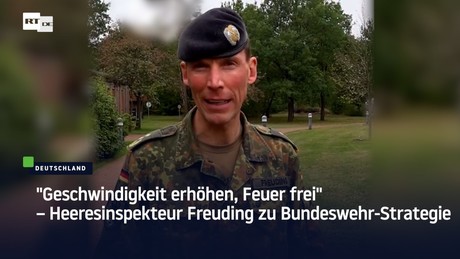 "Geschwindigkeit erhöhen, Feuer frei" – Heeresinspekteur Freuding zu Bundeswehr-Strategie