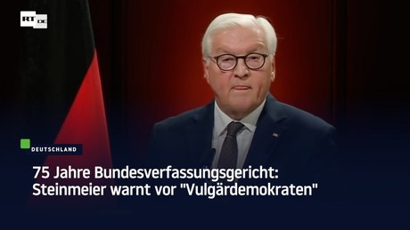 75 Jahre Bundesverfassungsgericht: Steinmeier warnt vor "Vulgärdemokraten"