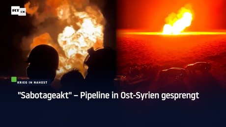 "Sabotageakt" – Pipeline in Ost-Syrien gesprengt