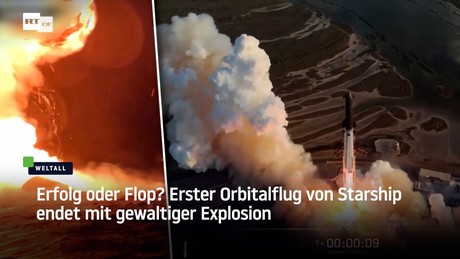 Erfolg oder Flop? Erster Orbitalflug von Starship endet mit gewaltiger Explosion