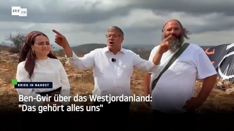 Ben-Gvir über das Westjordanland: "Das gehört alles uns"