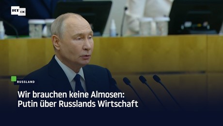 Wir brauchen keine Almosen: Putin über Russlands Wirtschaft