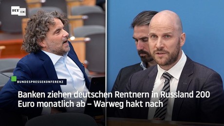 Banken ziehen deutschen Rentnern in Russland 200 Euro monatlich ab – Warweg hakt nach