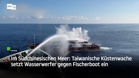 Im Südchinesischen Meer: Taiwanische Küstenwache setzt Wasserwerfer gegen Fischerboot ein