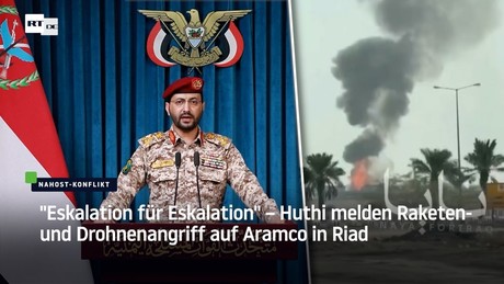 "Eskalation für Eskalation" – Huthi melden Raketen- und Drohnenangriff auf Aramco in Riad