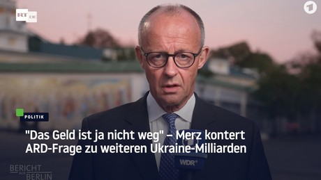 "Das Geld ist ja nicht weg" – Merz kontert ARD-Frage zu weiteren Ukraine-Milliarden