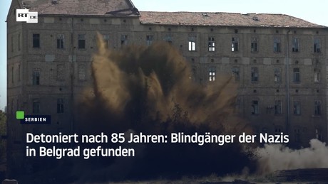 Detoniert nach 85 Jahren: Blindgänger der Nazis in Belgrad gefunden