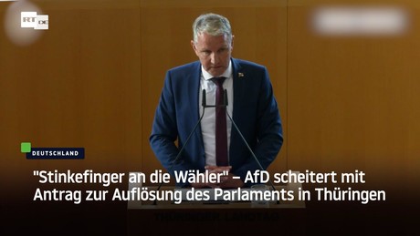 "Stinkefinger an die Wähler" – AfD scheitert mit Antrag zur Auflösung des Parlaments in Thüringen