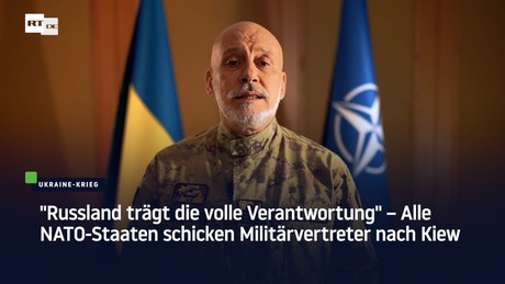 "Russland trägt die volle Verantwortung" – Alle NATO-Staaten schicken Militärvertreter nach Kiew