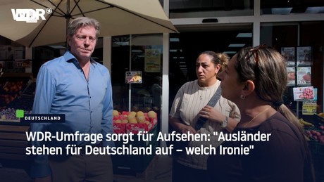 WDR-Umfrage sorgt für Aufsehen: "Ausländer stehen für Deutschland auf – welch Ironie"