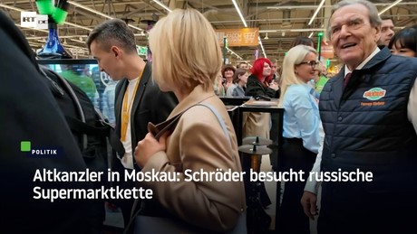 Altkanzler in Moskau: Schröder besucht russische Supermarktkette