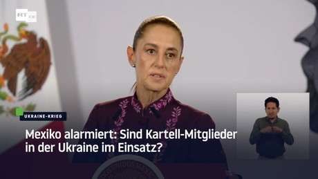 Mexiko alarmiert: Sind Kartell-Mitglieder in der Ukraine im Einsatz?