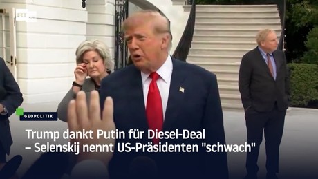 Trump dankt Putin für Diesel-Deal – Selenskij nennt US-Präsidenten "schwach"