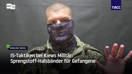 IS-Taktiken bei Kiews Militär: Sprengstoff-Halsbänder für Gefangene