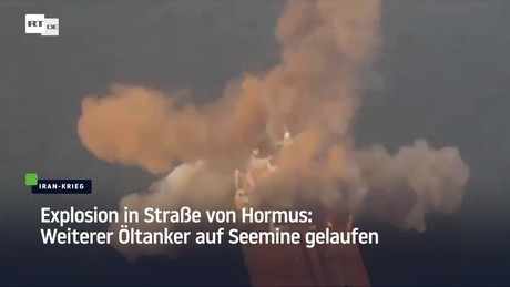 Explosion in Straße von Hormus: Weiterer Öltanker auf Seemine gelaufen