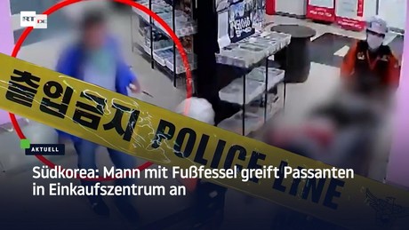 Südkorea: Mann mit Fußfessel greift Passanten in Einkaufszentrum an