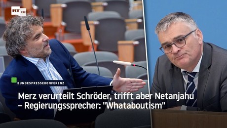 Merz verurteilt Schröder, trifft aber Netanjahu – Regierungssprecher: "Whataboutism"