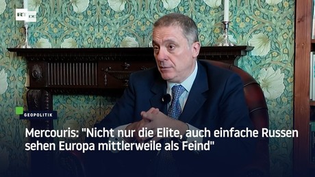 Mercouris: "Nicht nur die Elite, auch einfache Russen sehen Europa mittlerweile als Feind"