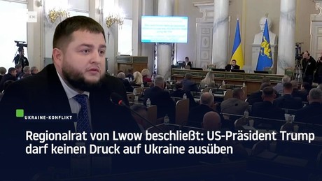 Regionalrat von Lwow beschließt: US-Präsident Trump darf keinen Druck auf Ukraine ausüben
