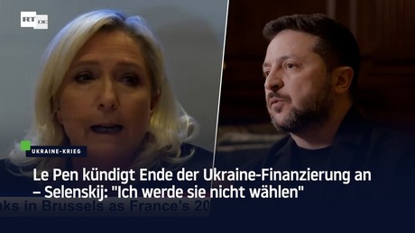 Le Pen kündigt Ende der Ukraine-Finanzierung an – Selenskij: "Ich werde sie nicht wählen"