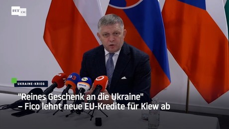 "Reines Geschenk an die Ukraine" – Fico lehnt neue EU-Kredite für Kiew ab