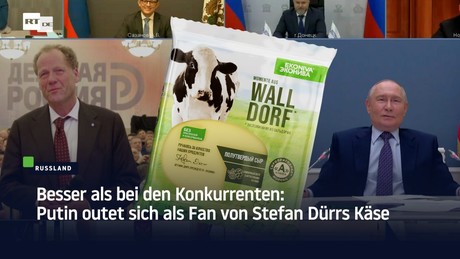 Besser als bei den Konkurrenten: Putin outet sich als Fan von Stefan Dürrs Käse
