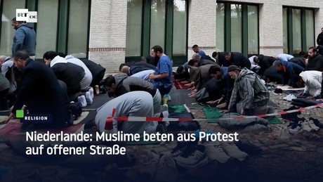Niederlande: Muslime beten aus Protest auf offener Straße