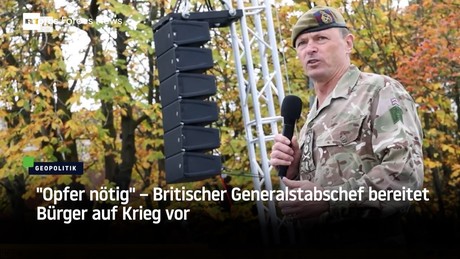 "Opfer nötig" – Britischer Generalstabschef bereitet Bürger auf Krieg vor