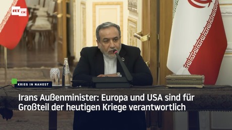 Irans Außenminister: Europa und USA sind für Großteil der heutigen Kriege verantwortlich