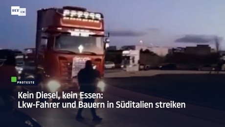 Kein Diesel, kein Essen: Lkw-Fahrer und Bauern in Süditalien streiken