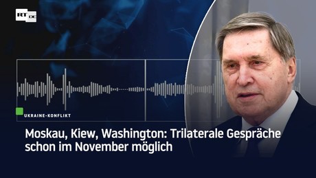 Moskau, Kiew, Washington: Trilaterale Gespräche schon im November möglich