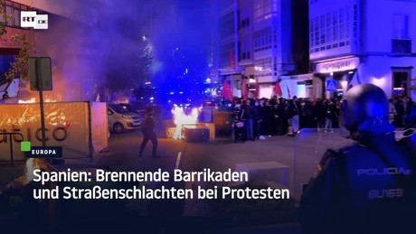 Spanien: Brennende Barrikaden und Straßenschlachten bei Protesten