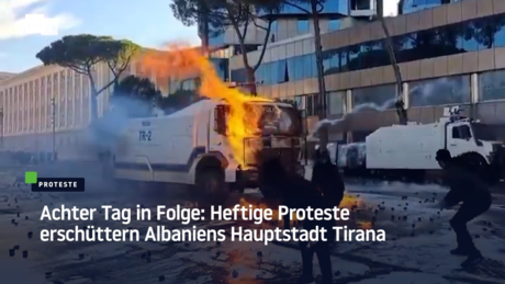 Achter Tag in Folge: Heftige Proteste erschüttern Albaniens Hauptstadt Tirana