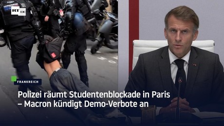 Polizei räumt Studentenblockade in Paris – Macron kündigt Demo-Verbote an