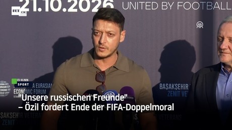 "Unsere russischen Freunde" – Özil fordert Ende der FIFA-Doppelmoral