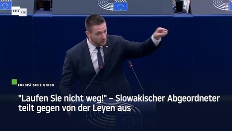 "Laufen Sie nicht weg!" – Slowakischer Abgeordneter teilt gegen von der Leyen aus