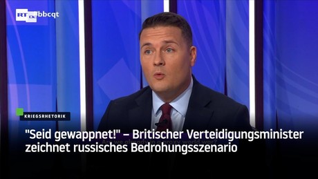 "Seid gewappnet!" – Britischer Verteidigungsminister zeichnet russisches Bedrohungsszenario