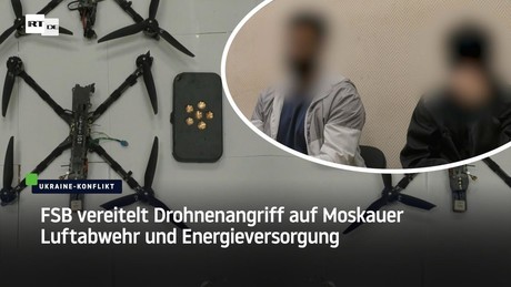 FSB vereitelt Drohnenangriff auf Moskauer Luftabwehr und Energieversorgung