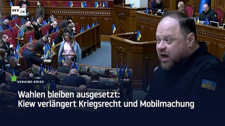 Wahlen bleiben ausgesetzt: Kiew verlängert Kriegsrecht und Mobilmachung