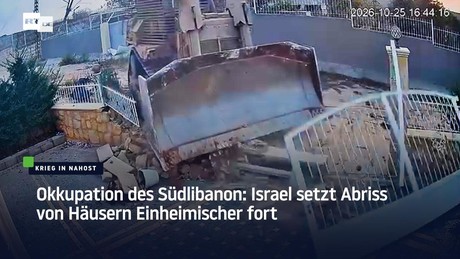 Okkupation des Südlibanon: Israel setzt Abriss von Häusern Einheimischer fort