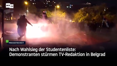 Nach Wahlsieg der Studentenliste: Demonstranten stürmen TV-Redaktion in Belgrad