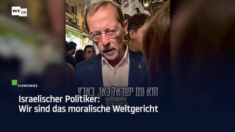 Israelischer Politiker: Wir sind das moralische Weltgericht